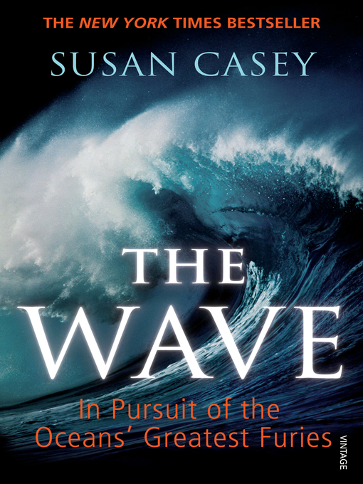 Title details for The Wave by Susan Casey - Available